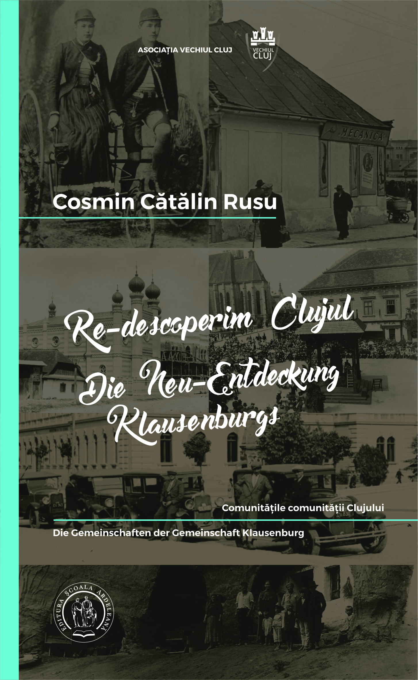 Re-descoperim Clujul IV. Comunitățile comunității Clujului/Die Neu-Entdeckung Klausenburgs IV. Die Gemeinschaften der Gemeinschaft Klausenburg